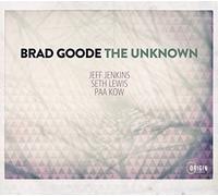 Brad Goode - Brad Goode : The Unknown. Jenkins, Lewis, Kow.