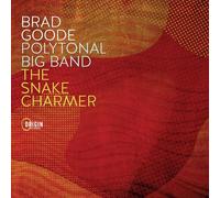 Brad Goode Polytonal Big Band : The Snake Charmer.