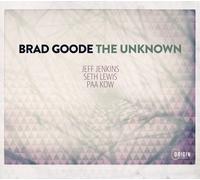 Brad Goode - Brad Goode : The Unknown. Jenkins, Lewis, Kow.