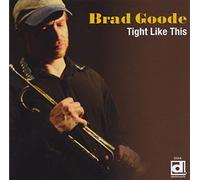 Brad Goode - Tight Like This
