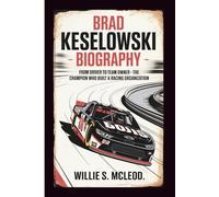 BRAD KESELOWSKI BIOGRAPHY: From Driver to Team Owner - The Champion Who Built a Racing Organization