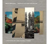 Brad Mehldau & Orpheus Chamber Orchestra - Brad Mehldau & Orpheus Chamber Orchestra - Variations On A Melancholy Theme (CD)