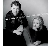 Brad Mehldau / Renee Fleming - Love Sublime: Songs for Soprano Voice and Piano