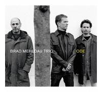 BRAD MEHLDAU TRIO - ODE