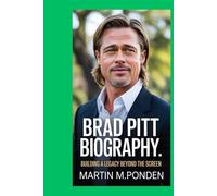 Brad Pitt: Building a Legacy Beyond the Screen