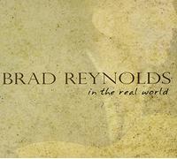 Brad Reynolds - In the Real World