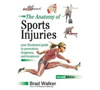 Brad Walker The Anatomy of Sports Injuries, Second Edition (Tapa blanda)