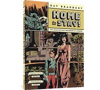 Bradbury, Ray – Home to Stay! – The Complete Ray Bradbury EC Stories – Fantagraphics