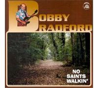 Bradford, Bobby - No Saints Walkin'