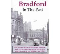 Bradford in the Past Dvd (Rare Colour & Black & White Film Footage) - Kingfisher Productions