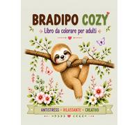 Bradipo Cozy: 40 immagini rilassanti da colorare per adulti tra natura, animali e paesaggi tropicali (Cozy Friends)