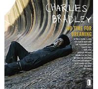Bradley,Charles - No Time For Dreaming: Bonus Tracks Version