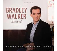 Bradley Walker - Blessed: Hymns And Songs Of Faith [CD]