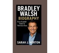BRADLEY WALSH BIOGRAPHY: From Football Fields To Television Fame