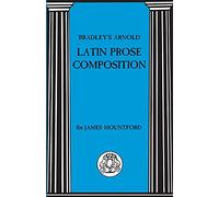 Bradley's Arnold Latin Prose Composition (Latin Language)