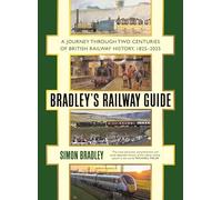 Bradley's Railway Guide: A journey through two centuries of British railway history, 1825-2025