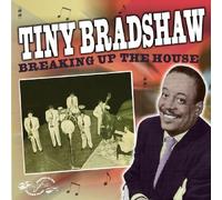 Bradshaw, Tiny - Breaking Up The House