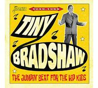 Tiny Bradshaw – The Jumpin' Beat for the Hip Kids – 1949-1955