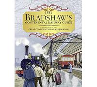 Bradshaw's Continental Railway Guide: 1853 Railway Handbook of Europe