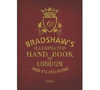 Bradshaw's Handbook to London