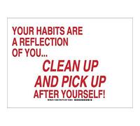 Brady 128339 Signo de mantenimiento, Leyenda: "Your Habits are A Reflection of You... Clean Up and Pick Up After Yourself!", 10 pulgadas de alto, 14 pulgadas de ancho, rojo sobre blanco