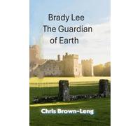 Brady Lee The Guardian of Earth (Lee's family Adventure)