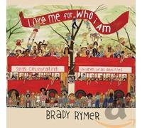 Brady Rymer Love Me For Who I Am (CD) (Importación USA)