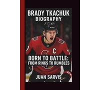 BRADY TKACHUK: BORN TO BATTLE: FROM RINKS TO RUMBLES