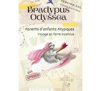 Bradypus Odyssea: Parents d'enfants atypiques, Voyage en Terre inconnue