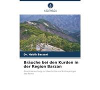 Bräuche bei den Kurden in der Region Barzan: Eine Untersuchung zur Geschichte und Anthropologie des Rechts