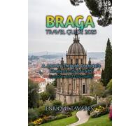 BRAGA TRAVEL GUIDE 2025