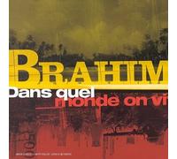 Brahim - Dans Quel Monde on Vit