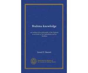 Brahma-knowledge: an outline of the philosophy of the Vedanta as set forth by the Upanishads and by Sankara