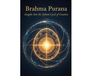 Brahma Purana: Insights Into the Infinite Cycle of Creation