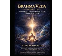 Brahma Veda Volume-1: The Perfect Unified Theory of the Meta-Universe