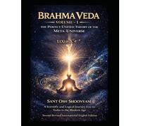 Brahma Veda Volume-1: The Perfect Unified Theory of the Meta-Universe