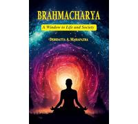 Brahmacharya: A Window to Life and Society