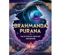 Brahmanda Purana: The Mythos of Creation and Beyond