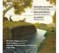 Brahms : 4 Préludes et Chants sérieux, op. 21 (arr. pour baryton et orchestre Detlev Glanert) - Sonate pour clarinette n° 1, op. 120 n° 1 (arr. pour clarinette et orchestre Luciano Berio) - Glanert : Weites Land