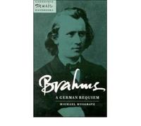 [(Brahms: A German Requiem )] [Author: Michael Musgrave] [Sep-2002]