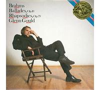 Brahms Ballades, Op. 10 / Rhapsodies, Op. 79 / Glenn Gould, Piano / 4 Ballades, Op. 10: No. 1 in D Minor / No. 2 in D Major No. 3 in B Major / No. 4 in B Minor / 2 Rhapsodies, Op. 79 No. 1 in B Minor / No. 2 in G Minor