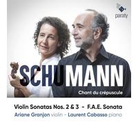 Ariane Granjon – Chant du Crépuscule (Violin Sonatas 2,3 & F.a.E.) – CD