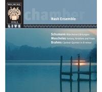 Brahms Clarinet Quintet in B minor, Op. 115 , Schumann Märchenzählungen, Op. 132 ,Moscheles Fantasy, Variations and Finale, Op. 46 - Nash Ensemble - Wigmore live - BBC BUILDING A LIBRARY CHOICE