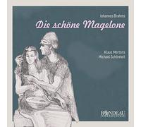 Brahms : Die schöne Magelone. Mertens, Schönheit.