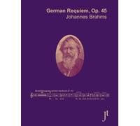 Brahms German Requiem Op. 45: Full score for study and review