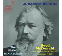 Brahms Johannes - Boyd McDonald plays Brahms' piano miniatures on a Streicher 1981 Fortepiano