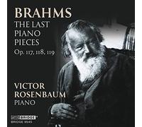 Brahms : Les trois dernières pièces pour piano. Rosenbaum.