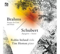 Brahms, Schubert : Sonates pour alto et piano. Ireland, Horton.