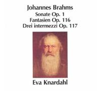 Brahms: Sonata Op 1 / Fantasien Op 116 / Drei Intermezzi Op 118