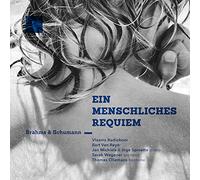 Brahms : Un Requiem allemand. Schumann : Scènes d'enfants. Wegener, Oliemans, Michiels, Spinette, Van Reyn.